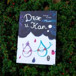 Дъж и Кап, детска книга с илюстрации на Ася Колева и текст на Деница Илчева, Бяла лодка Дъж и Кап, детска книга с илюстрации на Ася Колева и текст на Деница Илчева, Бяла лодка